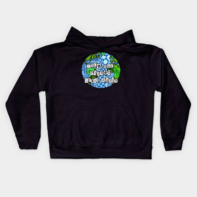 Make our planet Great Again Kids Hoodie by artbyomega